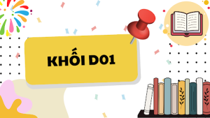 Khối D01 gồm những ngành nào?