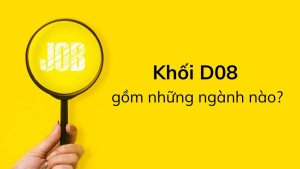 Khối D08 gồm những ngành nào?